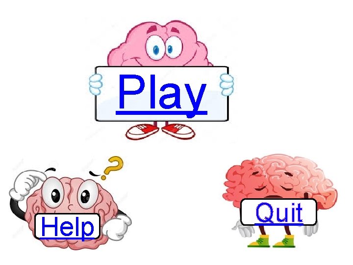 Play Help Quit 