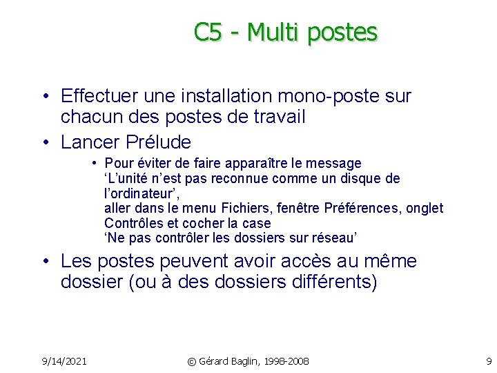 C 5 - Multi postes • Effectuer une installation mono-poste sur chacun des postes