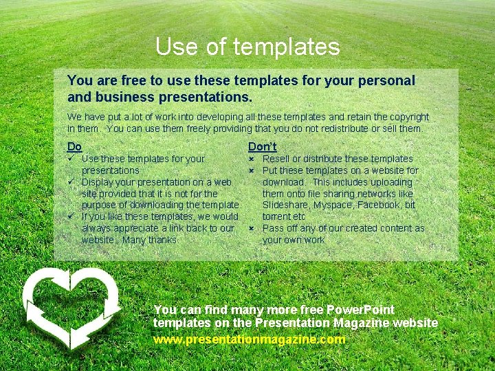 Use of templates You are free to use these templates for your personal and