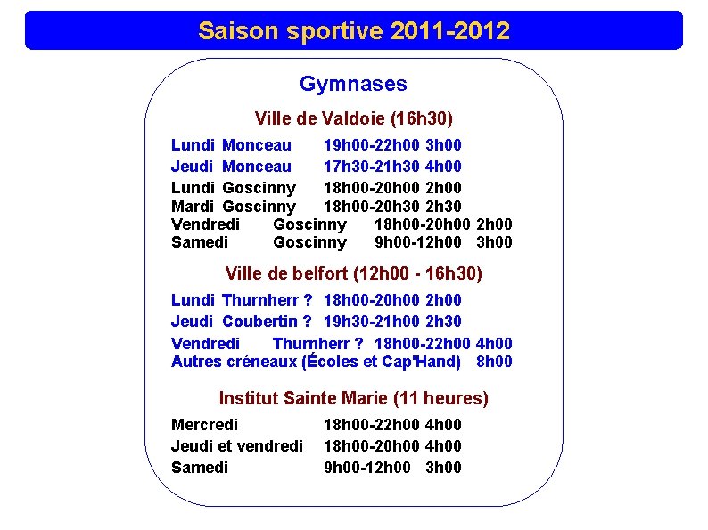 Saison sportive 2011 -2012 Gymnases Ville de Valdoie (16 h 30) Lundi Monceau 19