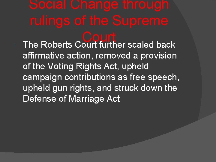  Social Change through rulings of the Supreme Court The Roberts Court further scaled