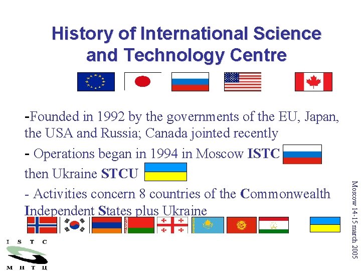 History of International Science and Technology Centre -Founded in 1992 by the governments of