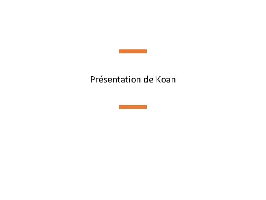 Présentation de Koan 