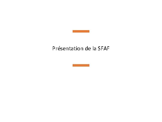 Présentation de la SFAF 