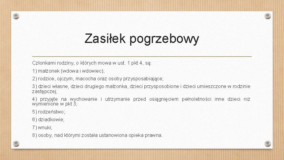 Zasiłek pogrzebowy Członkami rodziny, o których mowa w ust. 1 pkt 4, są: 1)