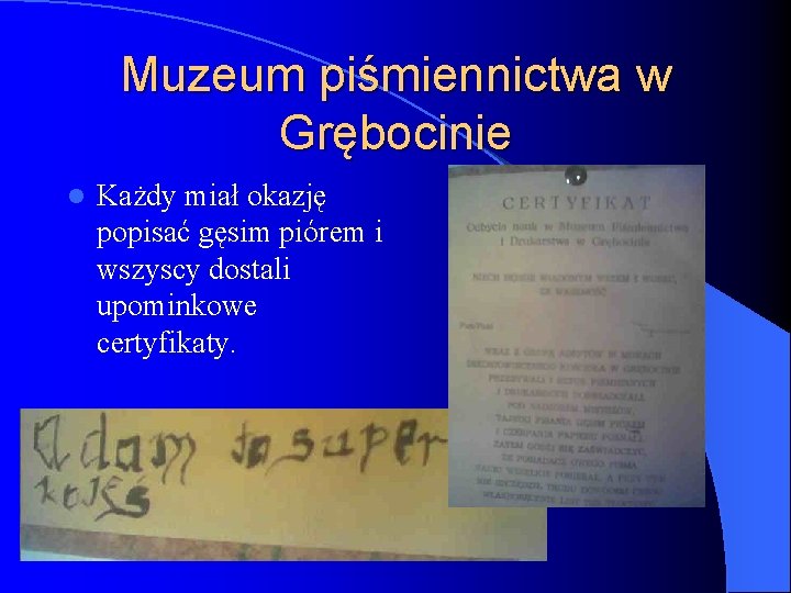 Muzeum piśmiennictwa w Grębocinie l Każdy miał okazję popisać gęsim piórem i wszyscy dostali