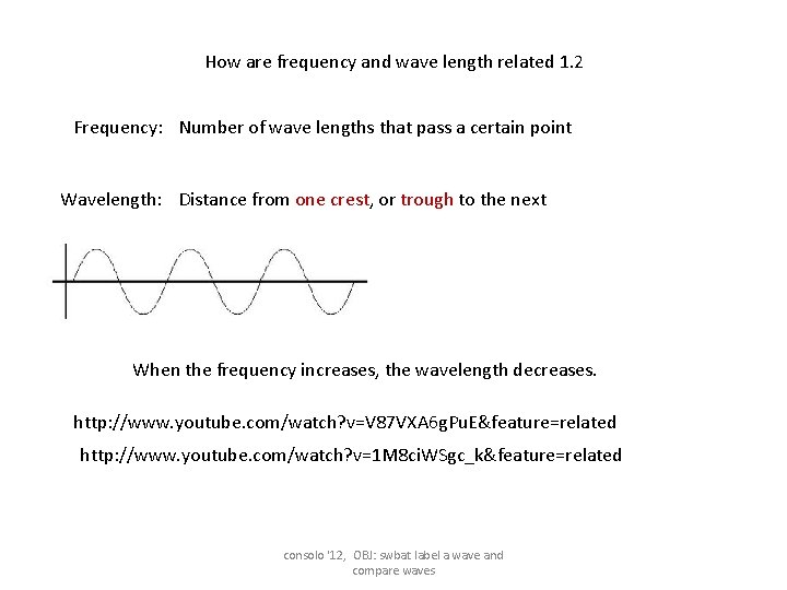 How are frequency and wave length related 1. 2 Frequency: Number of wave lengths
