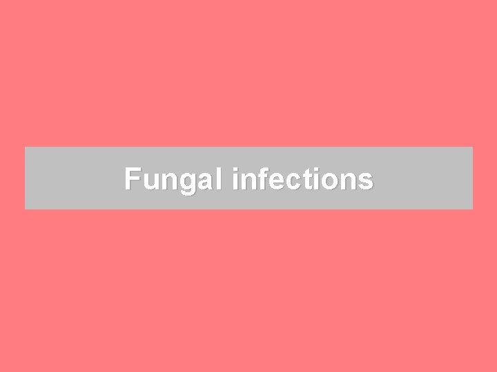 Fungal infections 