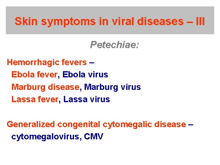 Skin symptoms in viral diseases – III Petechiae: Hemorrhagic fevers – Ebola fever, Ebola