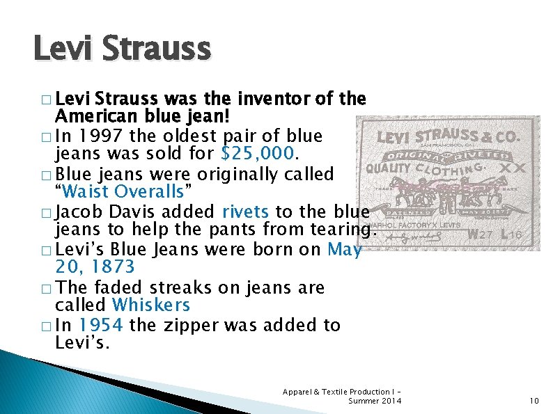 Levi Strauss � Levi Strauss was the inventor of the American blue jean! �