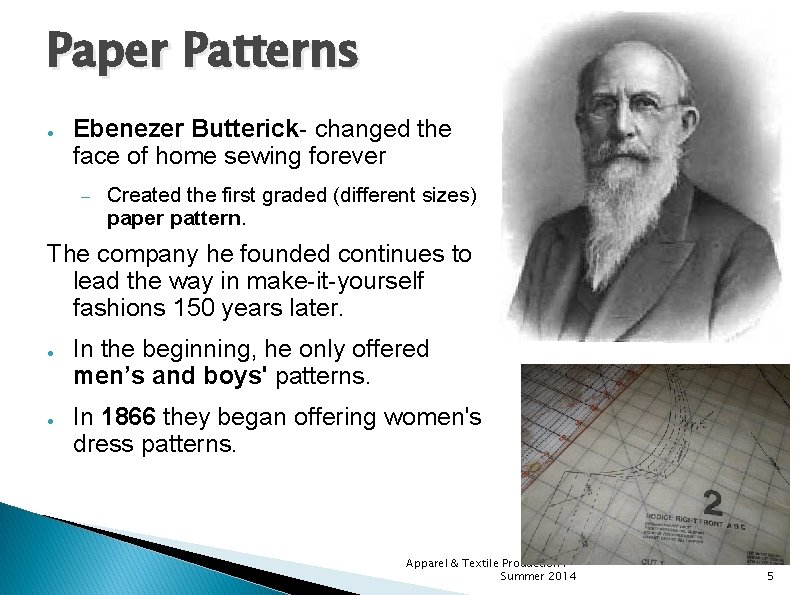Paper Patterns ● Ebenezer Butterick- changed the face of home sewing forever – Created