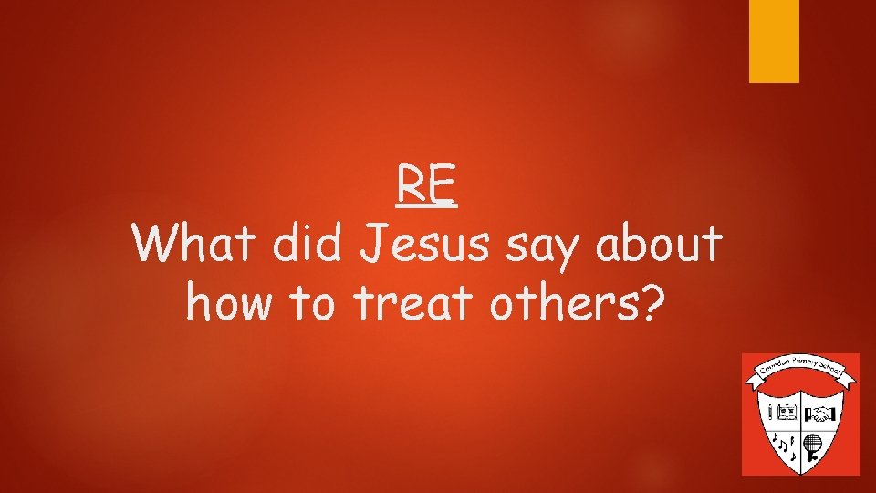 RE What did Jesus say about how to treat others? 