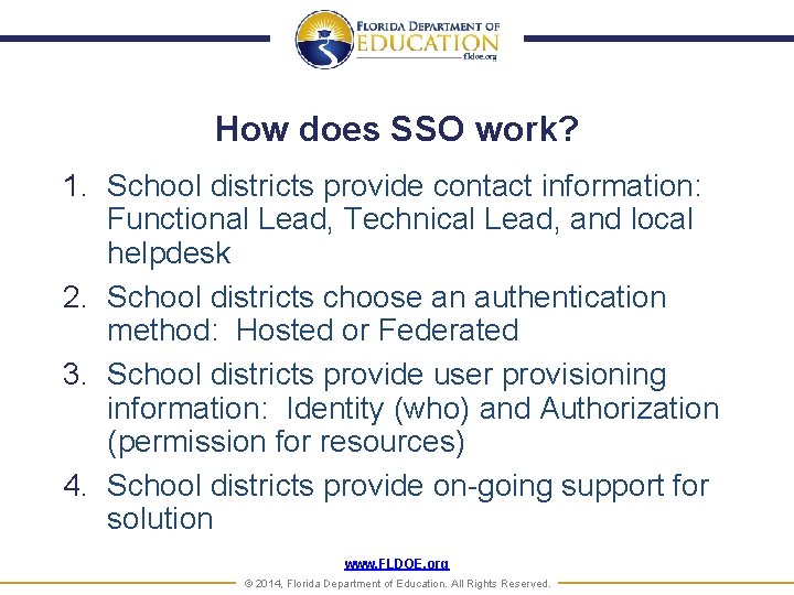How does SSO work? 1. School districts provide contact information: Functional Lead, Technical Lead,
