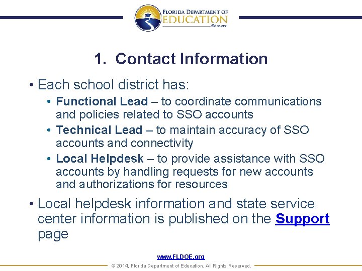1. Contact Information • Each school district has: • Functional Lead – to coordinate