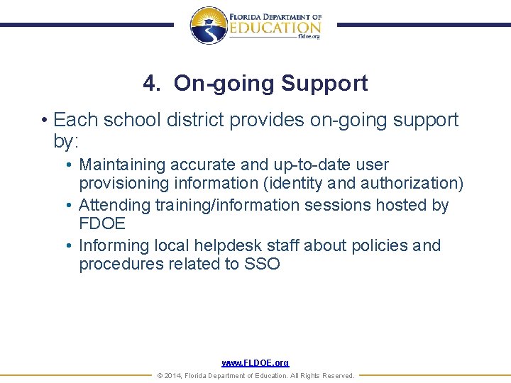 4. On-going Support • Each school district provides on-going support by: • Maintaining accurate