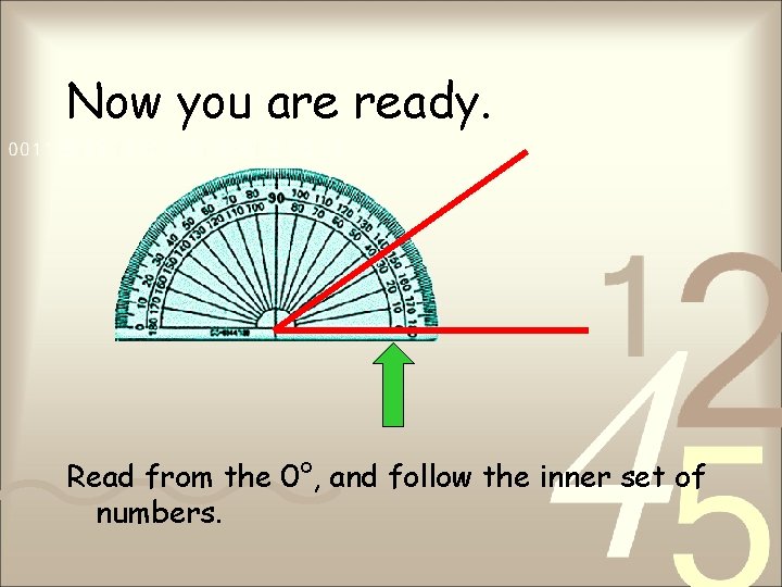 Now you are ready. Read from the 0°, and follow the inner set of Now you are ready. Read from the 0°, and follow the inner set of