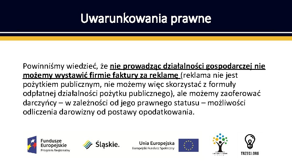 Uwarunkowania prawne Powinniśmy wiedzieć, że nie prowadząc działalności gospodarczej nie możemy wystawić firmie faktury