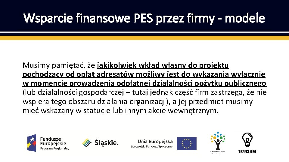 Wsparcie finansowe PES przez firmy - modele Musimy pamiętać, że jakikolwiek wkład własny do