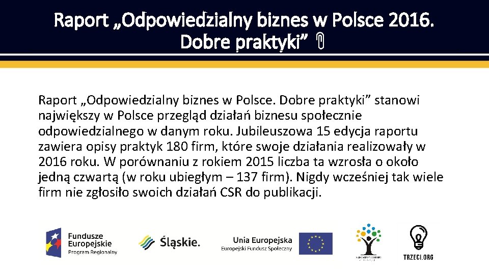 Raport „Odpowiedzialny biznes w Polsce 2016. Dobre praktyki” Raport „Odpowiedzialny biznes w Polsce. Dobre