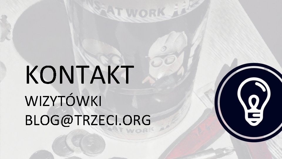 KONTAKT WIZYTÓWKI BLOG@TRZECI. ORG 