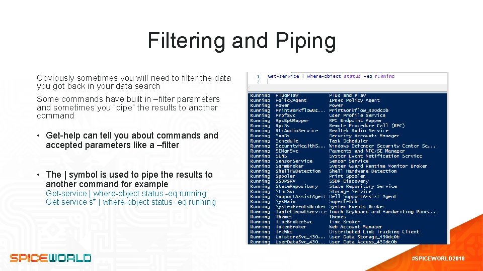 Filtering and Piping Obviously sometimes you will need to filter the data you got