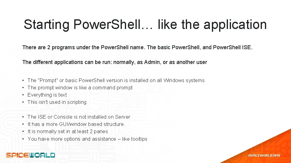 Starting Power. Shell… like the application There are 2 programs under the Power. Shell