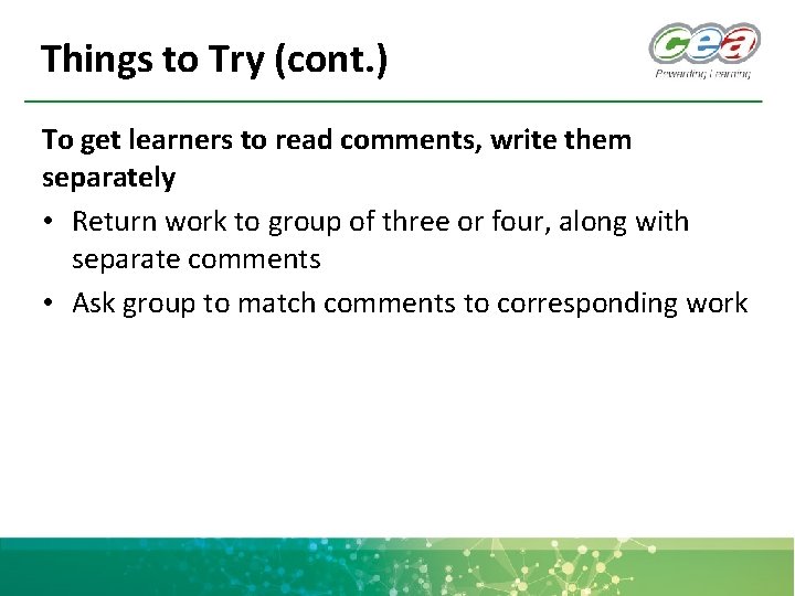 Things to Try (cont. ) To get learners to read comments, write them separately