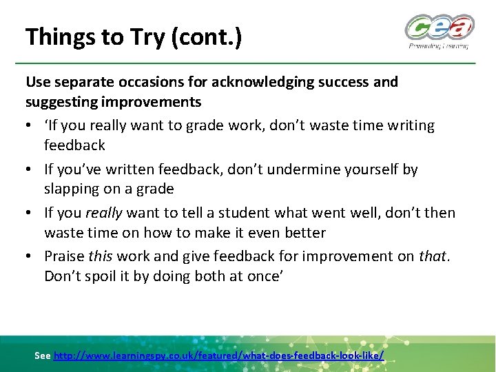 Things to Try (cont. ) Use separate occasions for acknowledging success and suggesting improvements