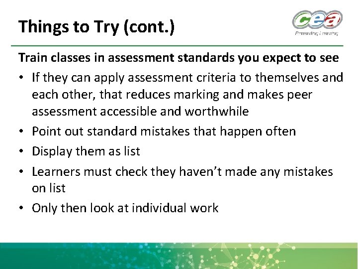 Things to Try (cont. ) Train classes in assessment standards you expect to see