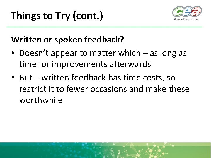 Things to Try (cont. ) Written or spoken feedback? • Doesn’t appear to matter