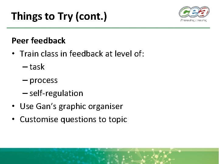 Things to Try (cont. ) Peer feedback • Train class in feedback at level