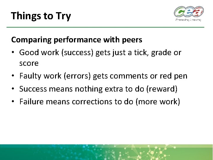 Things to Try Comparing performance with peers • Good work (success) gets just a