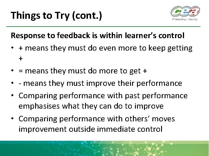 Things to Try (cont. ) Response to feedback is within learner’s control • +