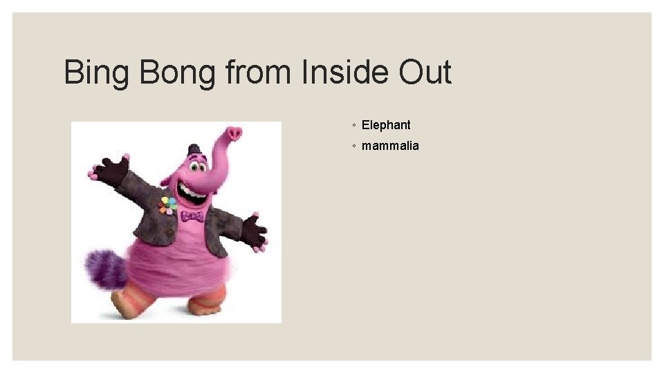 Bing Bong from Inside Out ◦ Elephant ◦ mammalia 