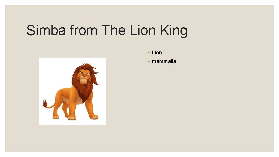 Simba from The Lion King ◦ Lion ◦ mammalia 