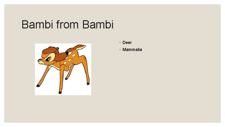 Bambi from Bambi ◦ Deer ◦ Mammalia 