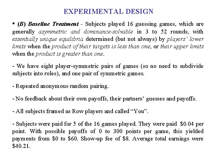 EXPERIMENTAL DESIGN • (B) Baseline Treatment - Subjects played 16 guessing games, which are