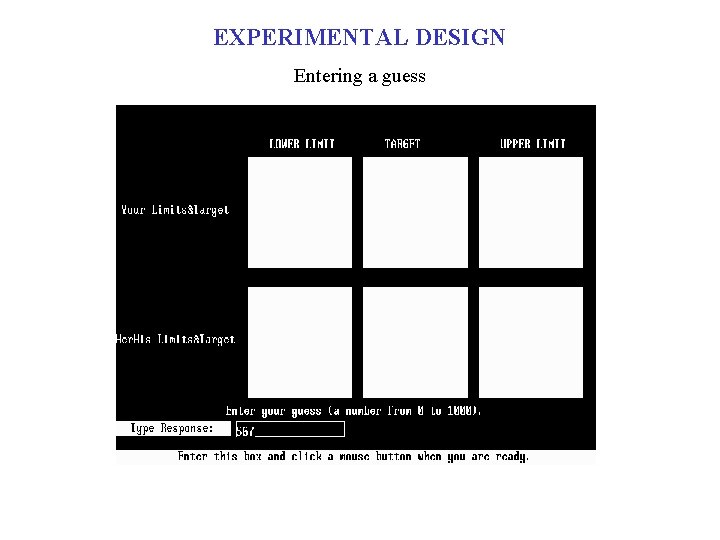 EXPERIMENTAL DESIGN Entering a guess 