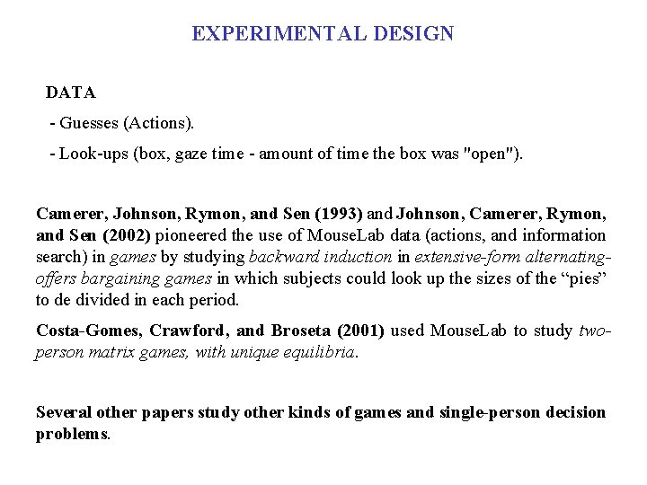 EXPERIMENTAL DESIGN DATA - Guesses (Actions). - Look-ups (box, gaze time - amount of