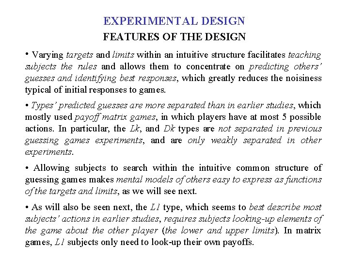 EXPERIMENTAL DESIGN FEATURES OF THE DESIGN • Varying targets and limits within an intuitive