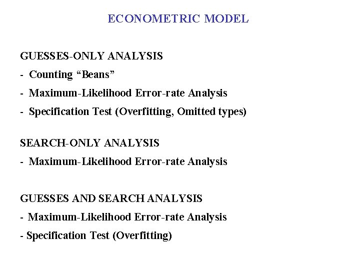 ECONOMETRIC MODEL GUESSES-ONLY ANALYSIS - Counting “Beans” - Maximum-Likelihood Error-rate Analysis - Specification Test
