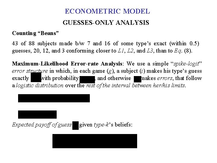ECONOMETRIC MODEL GUESSES-ONLY ANALYSIS Counting “Beans” 43 of 88 subjects made b/w 7 and
