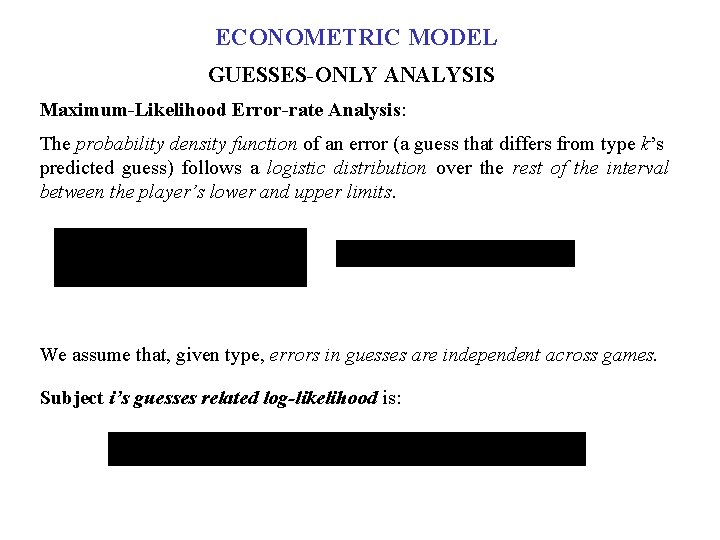 ECONOMETRIC MODEL GUESSES-ONLY ANALYSIS Maximum-Likelihood Error-rate Analysis: The probability density function of an error