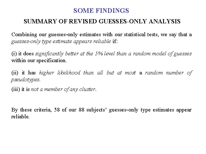 SOME FINDINGS SUMMARY OF REVISED GUESSES-ONLY ANALYSIS Combining our guesses-only estimates with our statistical