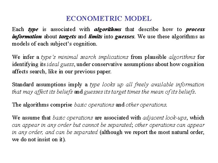 ECONOMETRIC MODEL Each type is associated with algorithms that describe how to process information