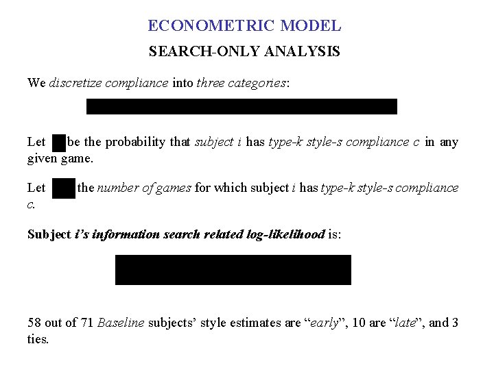 ECONOMETRIC MODEL SEARCH-ONLY ANALYSIS We discretize compliance into three categories: Let be the probability