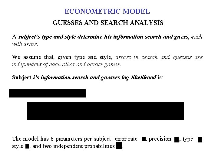 ECONOMETRIC MODEL GUESSES AND SEARCH ANALYSIS A subject’s type and style determine his information