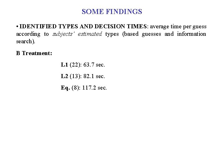 SOME FINDINGS • IDENTIFIED TYPES AND DECISION TIMES: average time per guess according to
