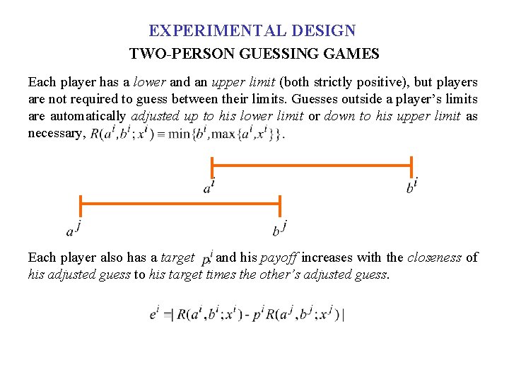 EXPERIMENTAL DESIGN TWO-PERSON GUESSING GAMES Each player has a lower and an upper limit