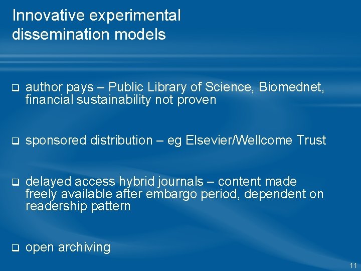 Innovative experimental dissemination models q author pays – Public Library of Science, Biomednet, financial Innovative experimental dissemination models q author pays – Public Library of Science, Biomednet, financial